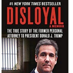 Disloyal By Michael Cohen